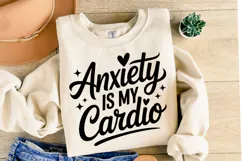 Anxiety is my Cardio Svg Design | Svg Cut Files | Shirt Svg Product Image 2