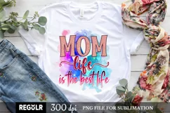 Mom Life is the best Life PNG Sublimation Design Product Image 1