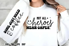 Not all heroes wear capes Sleeve SVG PNG Product Image 2