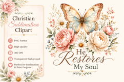He Restores My Soul PNG, Christian Butterfly Sublimation Product Image 1