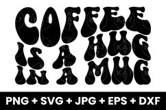 Funny Coffee Is A Hug In A Mug, Humor Coffee Lovers SVG Product Image 1