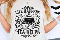 Life Happens Tea Helps Svg, Tea Lover Svg, Tea Time Svg. Product Image 2
