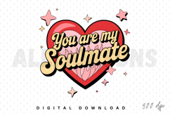 You are my soulmate Sublimation PNG Product Image 1