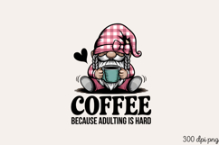 COFFEE BECAUSE ADULTING IS HARD PNG Product Image 1
