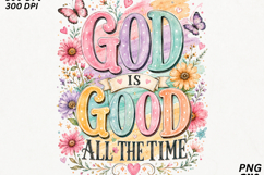 God Is Good All The Time Christian Floral Sublimation SVG Product Image 2