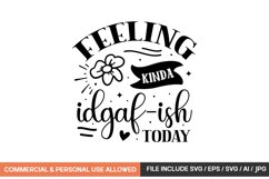 feeling kinda idgaf-ish today svg design Product Image 1