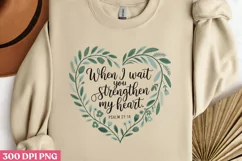 When I wait, You strengthen PNG, Christian Sublimation PNG Product Image 2