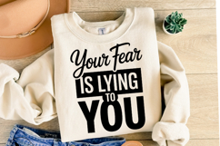 Your fear is lying to you Svg | Svg Cut Files | Shirt Svg Product Image 2