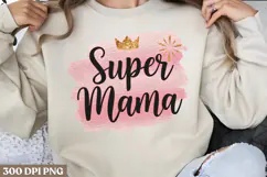 Super mama PNG, Mothers Day Sublimation PNG Product Image 1
