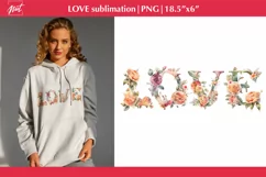 Love sublimation design, Floral love PNG. Flower sublimation Product Image 1
