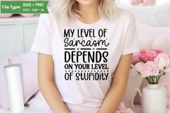 My Level Of Sarcasm Depends On Your Level Of Stupidity SVG Product Image 1