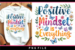 Positive mindset is everything, Inspirational sublimation Product Image 2