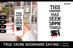 True Crime Bookmark Saying SVG | This Bookmark Has Seen Product Image 1