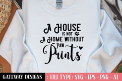 A House Is Not A Home Without Paw Prints svg design Product Image 1