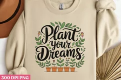 Plant your dreams PNG, Gardening Sublimation PNG Product Image 2