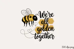 We re all golden together PNG, Sunflower Sublimation PNG Product Image 2