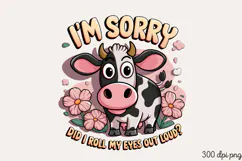 I'M SORRY DID I ROLL MY PNG, Animal Funny Quotes Sublimat Product Image 1