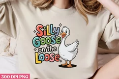 SILLY GOOSE ON THE LOOSE PNG, Funny Goose Sublimation P Product Image 2