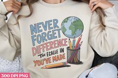 Never forget, difference PNG, Teacher Appreciation Sublimati Product Image 1