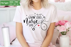 Livin' That Nurse Life SVG Design | Nurse Quotes SVG Design Product Image 1