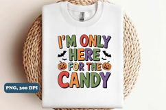 I&#039;m only here for the candy Halloween png sublimation design Product Image 2