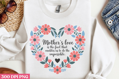 Mother&#039;s love is the PNG, Mothers Day Quotes Sublimation Cli Product Image 2