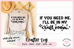 Crafter SVG - If You Need Me I'll Be In My Craft Room SVG Product Image 1