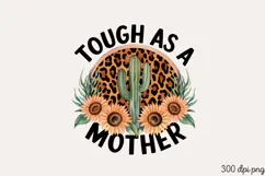 TOUGH AS A MOTHER PNG, Sunflower Mom Life Sublimation PNG Product Image 1