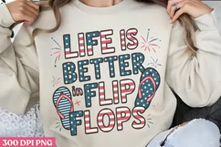 Life Is Better In Flip Flops PNG, 4th Of July Sublimation PN Product Image 2