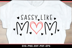 Sassy like mom, Funny mothers day quotes SVG Product Image 1
