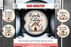 Car Coaster Cozy Family and Friends Quotes Product Image 1