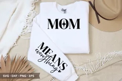 Mom means SVG - Mother's Day Sleeve T shirt Design Product Image 1