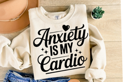 Anxiety is my Cardio Svg Design | Svg Cut Files | Shirt Svg Product Image 2