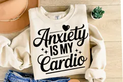 Anxiety is my Cardio Svg Design | Svg Cut Files | Shirt Svg Product Image 2