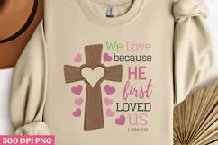 We love because He first PNG, God Is Love Clipart PNG Product Image 2