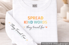 Spread Kind Words They Travel Far Motivational Shirt Design Product Image 1
