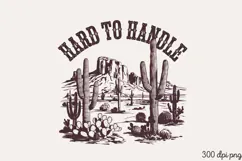 HARD TO HANDLE PNG, Vintage Western Sublimation PNG Product Image 2
