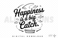 Happiness Is A Big Catch Fishing Themed Vector Graphic Product Image 1