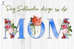 Mom sublimation design, Rose Flower, Mother’s Day PNG Product Image 1