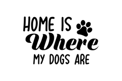 Home Is Where My Dogs Are svg design Product Image 1