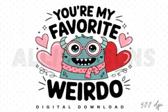 You're My Favorite Weirdo Sublimation PNG Product Image 1