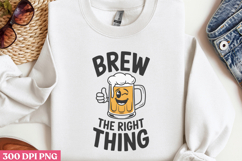 Brew the right thing PNG, Funny Beer Quotes Sublimation P Product Image 2
