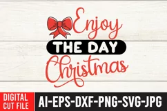 Enjoy The Day Christmas SVG Cut File , Christmas SVG Quotes Product Image 2
