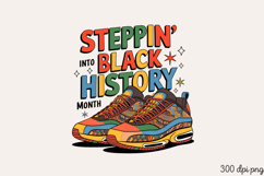STEPPIN INTO BLACK HISTORY PNG, Black History Month sublimat Product Image 1