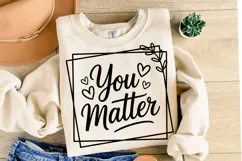 You Matter Svg | Svg Cut Files | Shirt Svg Product Image 2