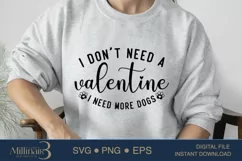 I Don’t Need A Valentine I Need More Dogs SVG PNG Sublimatio Product Image 1