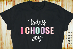 Today I choose joy SVG, Funny Quotes T shirt Designs PNG Product Image 2