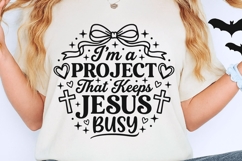 I'm Project That Keeps Jesus Busy Svg, Funny Christian Svg. Product Image 2