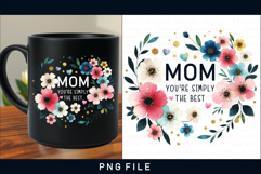 Mom you're simply the best, Mothers day sublimation designs Product Image 1