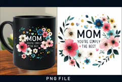 Mom you're simply the best, Mothers day sublimation designs Product Image 1